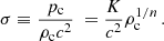 $$ \begin{aligned} \sigma \equiv \frac{p_{\rm c}}{\rho _{\rm c} c^{2}}\ = \frac{K}{c^{2}}\rho _{\rm c}^{1/n}\, . \end{aligned} $$