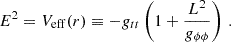 $$ \begin{aligned} E^2 = V_{\rm eff}(r) \equiv -g_{tt}\left(1 + \frac{L^2}{g_{\phi \phi }}\right)\, . \end{aligned} $$