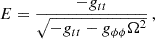 $$ \begin{aligned} E&= \frac{-g_{tt}}{\sqrt{-g_{tt}-g_{\phi \phi }\Omega ^2}}\, , \end{aligned} $$