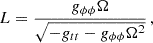 $$ \begin{aligned} L&= \frac{g_{\phi \phi }\Omega }{\sqrt{-g_{tt}-g_{\phi \phi }\Omega ^2}}\, , \end{aligned} $$