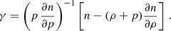 $$ \begin{aligned} \gamma = \left(p\,\frac{\partial n}{\partial p}\right)^{-1} \left[n-(\rho + p)\frac{\partial n}{\partial \rho }\right]\, . \end{aligned} $$