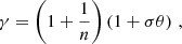 $$ \begin{aligned} \gamma = \left(1 + \frac{1}{n}\right)\left(1 + \sigma \theta \right)\, , \end{aligned} $$