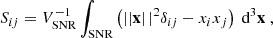 $$ \begin{aligned} S_{ij} = V_{\text{SNR}}^{-1}\int _{\text{SNR}} \left(\left||\mathbf x \right||^2\delta _{ij} - x_{i}x_{j}\right)\text{ d}^3\mathbf x ~, \end{aligned} $$