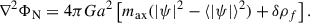 $$ \begin{aligned} \nabla ^2\Phi _{\rm N} = 4 \pi G a^2 \left[m_{\rm ax}(|\psi |^2 - \langle |\psi |\rangle ^2) + \delta \rho _f \right]. \end{aligned} $$