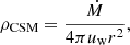 $$ \begin{aligned} \rho _{\text{CSM}} = \frac{\dot{M}}{4\pi u_\text{w} r^{2}}, \end{aligned} $$
