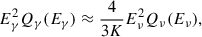$$ \begin{aligned} E^2_{\gamma } Q_{\gamma } (E_{\gamma }) \approx \frac{4}{3K} E^2_{\nu } Q_{\nu } (E_{\nu }), \end{aligned} $$