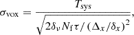 $$ \begin{aligned} \sigma _{\rm vox} = \frac{T_{\rm sys}}{\sqrt{2 \delta _\nu N_{\rm f} \tau /\left(\Delta _x/\delta _x\right)^2}}, \end{aligned} $$