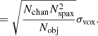 $$ \begin{aligned}&= \sqrt{\frac{N_{\rm chan} N_{\rm spax}^2}{N_{\rm obj}}} \sigma _{\rm vox}. \end{aligned} $$