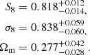 $$ \begin{aligned} S_8&=0.818^{+0.012}_{-0.014,}\nonumber \\ \sigma _8&=0.838^{+0.059}_{-0.060,}\\ \Omega _{\rm m}&=0.277^{+0.042}_{-0.028}\;.\nonumber \end{aligned} $$