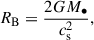 $$ \begin{aligned} R_{\rm B} = \frac{2 G M_{\bullet }}{c_{\rm s}^2}, \end{aligned} $$