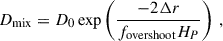 $$ \begin{aligned} D_\mathrm{mix} =D_0\exp \left(\frac{-2\Delta r}{f_{\mathrm{overshoot} } H_P} \right)\,, \end{aligned} $$
