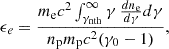 $$ \begin{aligned} \epsilon _e = \frac{m_{\rm e} c^2 \int _{\gamma _{\rm nth}}^{\infty } \gamma \, \frac{dn_{\rm e}}{d\gamma } d\gamma }{n_{\rm p} m_{\rm p} c^2 (\gamma _0 -1)}, \end{aligned} $$