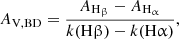 $$ \begin{aligned} A_\mathrm{V, BD} = \frac{A_{\mathrm{H} _\upbeta } - A_{\mathrm{H} _\upalpha } }{k(\mathrm{H} \upbeta ) - k(\mathrm{H} \upalpha )}, \end{aligned} $$