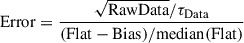 $$ \begin{aligned} \mathrm{Error}&= \frac{\sqrt{\mathrm{RawData}}/\tau _{\rm Data}}{(\mathrm{Flat}-\mathrm{Bias})/\mathrm{median(Flat)}} \end{aligned} $$