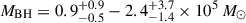 $ M_{\mathrm{BH}} = 0.9^{+0.9}_{-0.5}-2.4^{+3.7}_{-1.4}\times10^{5}\,M_{\odot} $