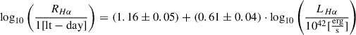 $$ \begin{aligned} \log _{10}\left(\frac{R_{H\alpha }}{1[\mathrm{lt-day} ]}\right) = \left(1.16\pm 0.05\right)+(0.61\pm 0.04)\cdot \log _{10}\left(\frac{L_{H\alpha }}{10^{42}[\frac{\mathrm{erg} }{\mathrm{s} }]}\right) \end{aligned} $$