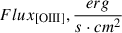 $ Flux_{\mathrm{[OIII]}}, \frac{erg}{s \cdot cm^2} $