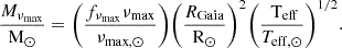 $$ \begin{aligned} \frac{M_{\nu _\mathrm{max} }}{\mathrm{M}_{\odot }} = \bigg (\frac{f_{\nu _\mathrm{max} }\nu _{\mathrm{max} }}{\nu _{\mathrm{max} , \odot }}\bigg ) \bigg (\frac{R_\mathrm{Gaia} }{\mathrm{R}_{\odot }}\bigg )^{2} \bigg (\frac{\text{ T}_{\text{eff}}}{{T}_{\mathrm{eff} ,\odot }}\bigg )^{1/2}. \end{aligned} $$