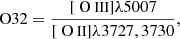 $$ \begin{aligned} \mathrm {O32} = \frac{[{\text{ O}}{\small {{\text{ III}}}}] \lambda 5007}{[{\text{ O}}{\small {{\text{ II}}}}] \lambda 3727, 3730}, \end{aligned} $$