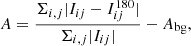 $$ \begin{aligned} A = \dfrac{\Sigma _{i,j} |I_{ij} - I_{ij}^{180}|}{\Sigma _{i,j} |I_{ij}|} - A_{\text{bg}}, \end{aligned} $$