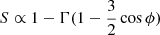 $ S \propto 1 - \Gamma(1 - \frac{3}{2} \cos \phi) $