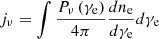 $$ \begin{aligned} j_\nu = \int {\frac{{P_\nu \left( {{\gamma _{\mathrm{e}}}} \right)}}{{4\pi }}\frac{{d{n_{\mathrm{e}}}}}{{d{\gamma _{\mathrm{e}}}}}} d{\gamma _{\mathrm{e}}} \end{aligned} $$