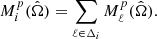 $$ \begin{aligned} M_i^p(\hat{\Omega }) = \sum \limits _{\ell \in \Delta _i}M_\ell ^p(\hat{\Omega }). \end{aligned} $$