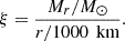 $$ \begin{aligned} \xi = \frac{M_r/M_\odot }{r/1000\,\text{ km}}. \end{aligned} $$