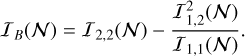 ${I_B}\left( N \right) = {I_{2,2}}\left( N \right) - {{I_{1,2}^2\left( N \right)} \over {{I_{2,2}}\left( N \right)}}.$