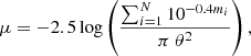 $$ \begin{aligned} \mu = -2.5 \log \left( \frac{\sum _{i=1}^N 10^{-0.4 m_i}}{\pi ~ \theta ^2} \right) ,\end{aligned} $$