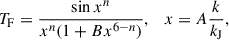 $$ \begin{aligned} T_{\rm F} = \frac{\sin x^n}{x^n(1+B x^{6-n})} ,\quad x = A \frac{k}{k_{\rm J}} , \end{aligned} $$