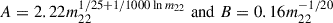 $$ \begin{aligned} A = 2.22 m_{22}^{1/25+1/1000 \ln m_{22}} \; \mathrm{and} \; B = 0.16 m_{22}^{-1/20} \end{aligned} $$