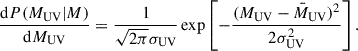 $$ \begin{aligned} \frac{\mathrm{d}P(M_{\rm UV}|M)}{\mathrm{d}M_{\rm UV}} = \frac{1}{\sqrt{2\pi } \sigma _{\rm UV}} \exp \left[ -\frac{(M_{\rm UV} - \bar{M}_{\rm UV})^2}{2\sigma _{\rm UV}^2} \right] . \end{aligned} $$