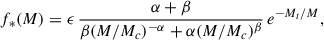 $$ \begin{aligned} f_*(M) = \epsilon \,\frac{\alpha +\beta }{\beta (M/M_c)^{-\alpha }+\alpha (M/M_c)^{\beta }} \,e^{-M_t/M} , \end{aligned} $$