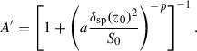 $$ \begin{aligned} A^{\prime } = \left[1+\left(a \frac{\delta _{\rm sp}(z_0)^2}{S_0}\right)^{-p} \right]^{-1} . \end{aligned} $$