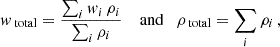 $$ \begin{aligned} { w}_{\text{ total}} = \frac{\sum _i { w}_i\,\rho _i}{\sum _i \rho _i} \quad \text{ and} \quad \rho _{\text{ total}} = \sum _i \rho _i \,, \end{aligned} $$