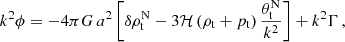 $$ \begin{aligned} k^2 \phi = -4 \pi G \, a^2 \left[ \delta \rho _{\rm {t}}^\mathrm{{N}} - 3 \mathcal{H} \left( \rho _{\rm {t}} + p_{\rm {t}} \right) \frac{\theta _{\rm {t}}^\mathrm{{N}}}{k^2} \right] + k^2 \Gamma \,, \end{aligned} $$