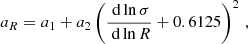 $$ \begin{aligned} a_R&= a_1 + a_2 \left( \frac{\text{ d} \ln \sigma }{\text{ d} \ln R} + 0.6125 \right)^2\,, \end{aligned} $$