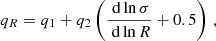 $$ \begin{aligned} q_R&= q_1 + q_2 \left( \frac{\text{ d} \ln \sigma }{\text{ d} \ln R} + 0.5 \right)\,, \end{aligned} $$
