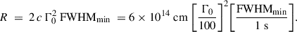 $$ \begin{aligned} R\ =\ 2\, c\, \Gamma _{0}^{2}\ \mathrm{FWHM}_{\rm min}\ = 6 \times 10^{14}\ \mathrm{cm}\ \Bigg [\frac{\Gamma _0}{100}\Bigg ]^{2}\Bigg [\frac{\mathrm{FWHM}_{\rm min}}{1\ \mathrm{s}}\Bigg ]. \end{aligned} $$