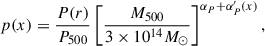 $$ \begin{aligned} p(x) = \frac{P(r)}{P_{500}}\left[\frac{M_{500}}{3\times 10^{14}M_\odot }\right]^{\alpha _P+\alpha ^{\prime }_P(x)}, \end{aligned} $$