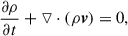 $$ \begin{aligned}&\frac{\partial \rho }{\partial t}+\triangledown \cdot (\rho \boldsymbol{v})=0,\end{aligned} $$