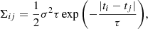 $$ \begin{aligned} \Sigma _{ij} = \frac{1}{2} \sigma ^2 \tau \exp {\left(-\frac{|t_i-t_j|}{\tau }\right)}, \end{aligned} $$