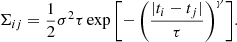 $$ \begin{aligned} \Sigma _{ij} = \frac{1}{2} \sigma ^2 \tau \exp {\left[-\left(\frac{|t_i-t_j|}{\tau }\right)^{\gamma }\right]}. \end{aligned} $$