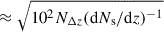 $ \approx \sqrt{10^{2} N_{\Delta z}({\mathrm{d} N_{\mathrm{s}}/\mathrm{d} z})^{-1}} $