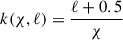 $ k(\chi,\ell) = \frac{\ell+0.5}{\chi} $