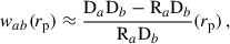 $$ \begin{aligned} { w}_{ab}({r_{\rm p}} )\approx \frac{\mathrm{D}_a\mathrm{D}_b-\mathrm{R}_a\mathrm{D}_b}{\mathrm{R}_a\mathrm{D}_b}({r_{\rm p}})\,, \end{aligned} $$