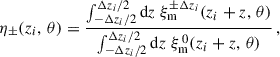 $$ \begin{aligned} \eta _\pm (z_i,\, \theta ) = \frac{\int _{-\Delta z_i/2}^{\Delta z_i/2} {\mathrm{d} z}\;\xi _{\rm m}^{\pm \Delta z_i}(z_i+z,\,\theta )}{\int _{-\Delta z_i/2}^{\Delta z_i/2} {\mathrm{d} z}\;\xi _{\rm m}^{\,0}(z_i+z,\,\theta )}\,, \end{aligned} $$