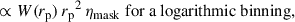 $$ \begin{aligned}&\propto W({r_{\rm p}})\,{r_{\rm p}}^2\, \eta _{\rm mask} \text{ for} \text{ a} \text{ logarithmic} \text{ binning,}\end{aligned} $$