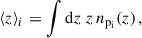 $$ \begin{aligned} \langle z \rangle _{i} = \int {\mathrm{d} z} \; z\, n_{\rm p_i}(z)\,, \end{aligned} $$